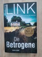 Kriminalroman, Charlotte Link, Die Betrogene Baden-Württemberg - Ketsch Vorschau