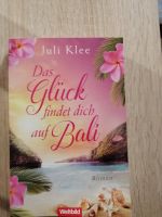 Das Glück findet dich auf Bali Autor: Juli Klee (Roman) Bayern - Bad Wörishofen Vorschau