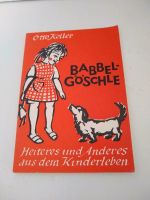 Antiquarisches Buch Otto Keller "BABBELGÖSCHLE" sehr gut erhalten Baden-Württemberg - Sigmaringendorf Vorschau