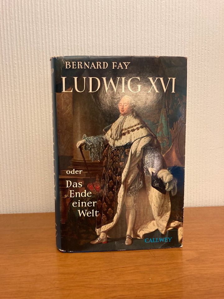 Ludwig XVI Das Ende einer Welt Bernard Fay in Angelmodde