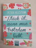 Glück ist, wenn man trotzdem liebt von Petra Hülsmann Nordrhein-Westfalen - Bad Honnef Vorschau