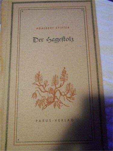 Der Hagestolz, Adalbert Stifter, Parus Verlag,1946 in Weiskirchen