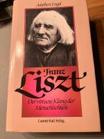 Franz Liszt Adalbert Engel Der virtuose Klang der Menschlichkeit Bayern - Bischberg Vorschau