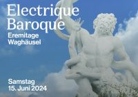 2 x Electrique Baroque VIP Backstage Ticket, 15.06., je 75,00 Baden-Württemberg - Mannheim Vorschau