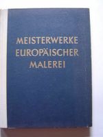 Buch `MEISTERWERKE EUROPÄISCHER MALEREI` aus dem Jahr 1953 Rheinland-Pfalz - Zehnhausen bei Wallmerod Vorschau