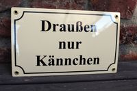 Emaille Schild Draussen nur Kännchen Nordrhein-Westfalen - Wegberg Vorschau