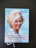 Der Kuss ist weg, aber die Liebe bleibt - Silke Schäfer Buch Bayern - Augsburg Vorschau
