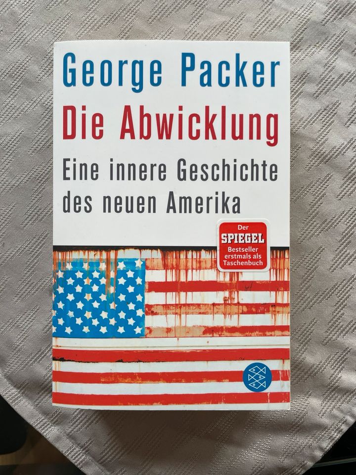 George Packer - Die Abwicklung, eine innere Geschichte des neuen in Unterhaching