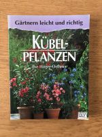 „Kübelpflanzen „ Gärtnern leicht und richtig Bayern - Essenbach Vorschau