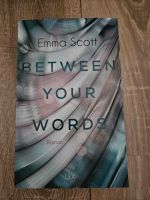 Emma Scott - Between Your Words Nordrhein-Westfalen - Oberhausen Vorschau