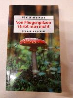 Günter Neidinger "Von Fliegenpilzen stirbt man nicht" Baden-Württemberg - Bühl Vorschau