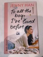 To all the boys I‘ve loved before - Jenny Han - deutsch Baden-Württemberg - Ladenburg Vorschau