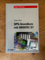 SPS-Grundkurs mit SIMATIC S7 von Jürgen Kaftan, Vogel Verlag Schleswig-Holstein - Norderstapel Vorschau