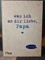 Was ich an dir liebe, Papa - Gebundene Version - NEU Baden-Württemberg - Neulingen Vorschau