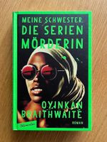 Meine Schwester die Serienmörderin, Oyinkan Braithwaite, gebunden Hamburg - Altona Vorschau