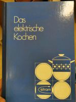 KOCHBUCH Das elektrische Kochen 34. Aufl. 1974 / 33. Aufl. 1973 Essen - Essen-Frintrop Vorschau