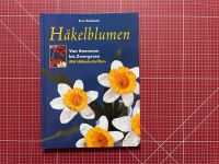 Häkelblumen von Anemone bis Zwergrose mit Häkelschriften Stuttgart - Möhringen Vorschau