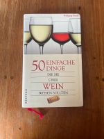 50 einfache Dinge, die Sie über Wein wissen sollten Hessen - Gießen Vorschau