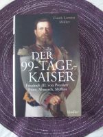 Der 99 Tage Kaiser Friedrich der III von Preußen Frank Müller München - Trudering-Riem Vorschau