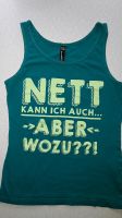 Achselshirt/ Top * Spruch: nett kann ich auch aber wozu? * Gr. S Rheinland-Pfalz - Zweibrücken Vorschau