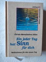 Ein jeder Tag hat Sinn für dich, Meditationen für einen neuen Tag Baden-Württemberg - Bad Säckingen Vorschau