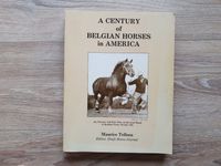 A Century of Belgian Horses in America Maurice Telleen Hessen - Echzell  Vorschau