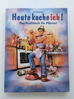 Heute koche ich! Das Kochbuch für Männer. Rheinland-Pfalz - Gerolstein Vorschau