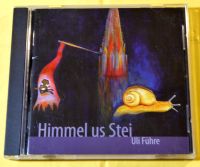 Uli Führe - Himmel us Stei - Lieder, alemannisch - CD Baden-Württemberg - Karlsruhe Vorschau