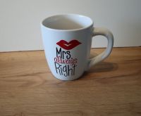 Riesen Tasse Becher XXL Mrs. Always Right JGA Hochzeit Niedersachsen - Sande Vorschau