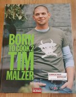 Kochbuch "Born to cook 2" Tim Mälzer Niedersachsen - Bassum Vorschau