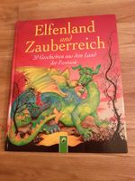 Kinderbuch "Elfenland und Zauberreich" 20 Fantasy-Geschichten 4 J Hessen - Eppertshausen Vorschau