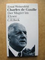 Ernst Weisenfeld, Charles de Gaulle. Der Magier im Elysee München - Sendling Vorschau