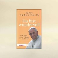 Papst Franziskus: Du bist wundervoll - Vom Mut, Träume zu leben Niedersachsen - Emsbüren Vorschau