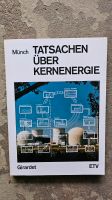 Buch Tatsachen über Kernenergie Technik Chemie Physik Geschichte Bayern - Sulzbach a. Main Vorschau