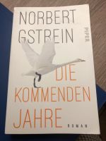 Die kommenden Jahre - Norbert Gstrein - ungelesen Bayern - Goldbach Vorschau