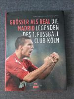 Grösser als Real Madrid/ DIE LEGENDEN DES 1.FUSSBALL CLUB KÖLN Nordrhein-Westfalen - Dinslaken Vorschau