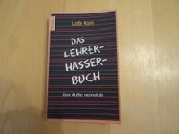 Das Lehrer-Hasser-Buch - Eine Mutter rechnet ab v. Lotte Kühn TB Baden-Württemberg - Benningen Vorschau