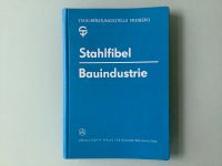 Stahlfiebel Bauindustrie,VEB Deutscher Verlag Grundstoffindustrie Thüringen - Friedrichroda Vorschau