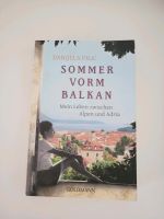 Sommer vorm Balkan. Meine Leben zwischen Alpen und Adria. Niedersachsen - Braunschweig Vorschau