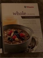 Vitamix Whole Grains Kochbuch Berlin - Mitte Vorschau