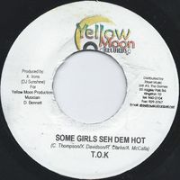 T.O.K – Some Girls Seh Dem Hot Yellow Moon Reggae Dancehall 2005 Baden-Württemberg - Mannheim Vorschau