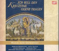 Ich will den Kreuzstab gerne tragen: Musik zum Osterfest | CD Rheinland-Pfalz - Koblenz Vorschau