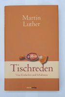 Martin Luther Tischreden Vom Einfachen und Erhabenen, Buch Bayern - Pöttmes Vorschau