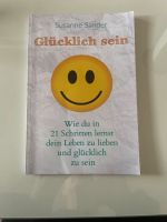 Glücklich Sein -21 Schritte zum glücklich sein Susanne Sander Wandsbek - Hamburg Eilbek Vorschau