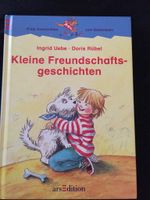 KLEINE FREUNDSCHAFTSGESCHICHTEN! INGRID UEBE, DORIS RÜBEL Schleswig-Holstein - Lübeck Vorschau