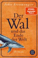 Der Wal und das Ende der Welt - John Ironmonger - Roman Kr. München - Oberschleißheim Vorschau