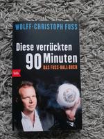 Das Fussball Buch- Wolff Christoph Fuss *NEU* Diese verrückten 90 Nordrhein-Westfalen - Drolshagen Vorschau
