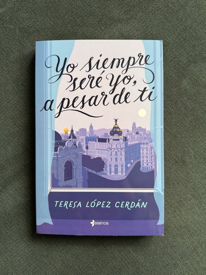 YO SIEMPRE SERE YO, A PESAR DE TI, TERESA LOPEZ CERDAN, Esencia