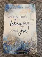 Buch - Wenn das Leben ruft sag Ja! Bayern - Werneck Vorschau