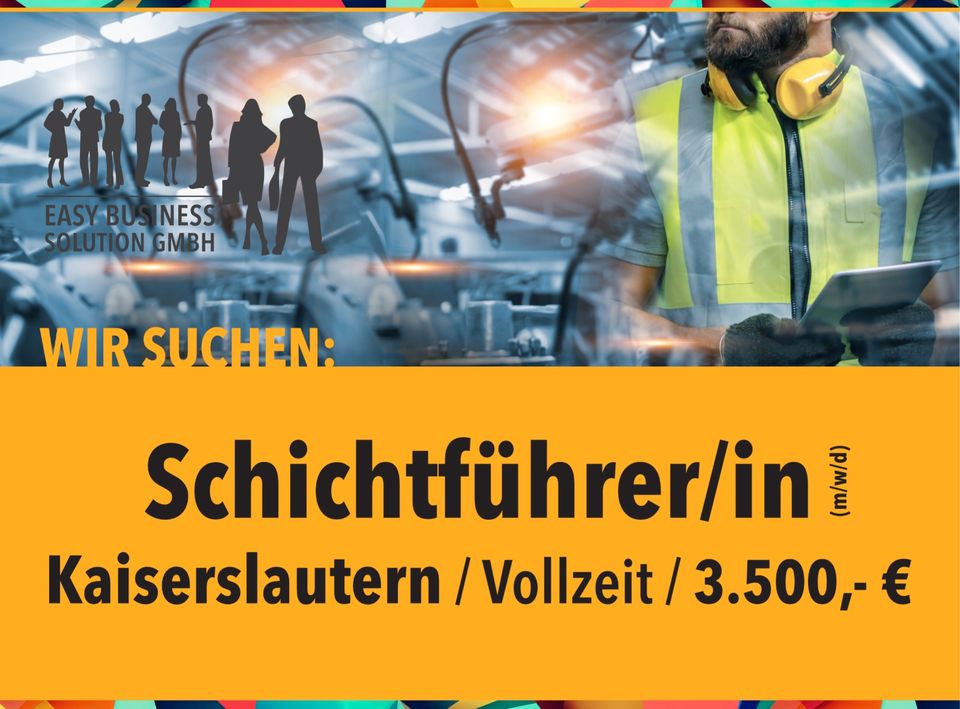 Schichtführer/in(m/w/d), Kaiserslautern, 3.500,-€/mtl., Vollzeit in Kaiserslautern